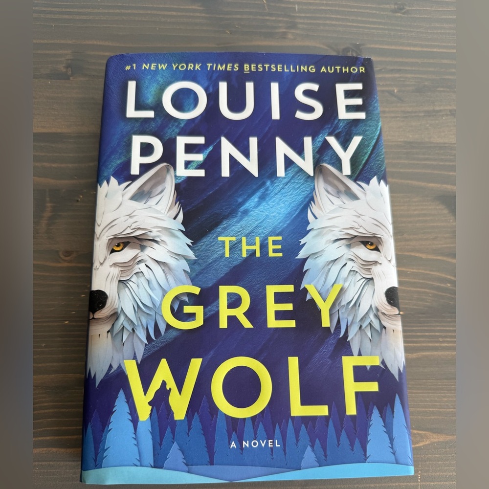 Autographed copy of Louise Penny’s 
(🇨🇦 author)
The Grey Wolf